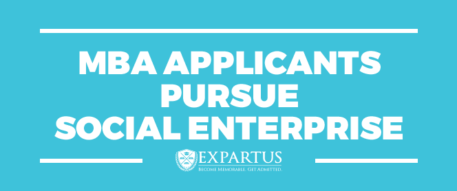 Social Enterprise Mba expartus mba applicants pursue social enterprise Social Enterprise Mba expartus mba applicants pursue social enterprise