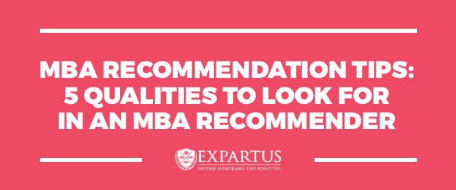mba recommendation tips 5 qualities to look for in mba recommender mba letter of recommendation sample