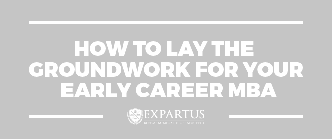 Early Career Mba Canada mba admissions how to lay the groundwork for your early Early Career Mba Canada mba admissions how to lay the groundwork for your early